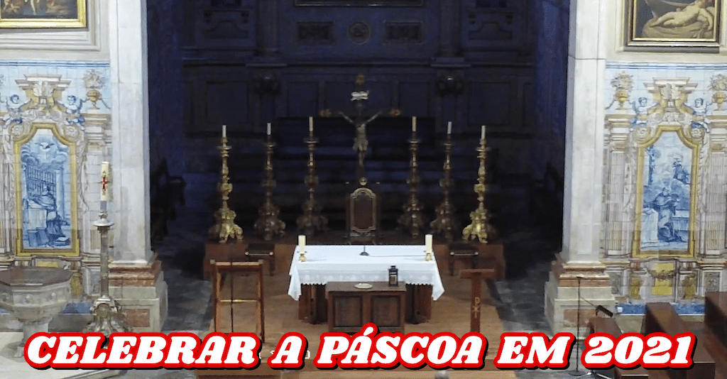 SEMANA SANTA  – CELEBRAR A PÁSCOA EM 2021